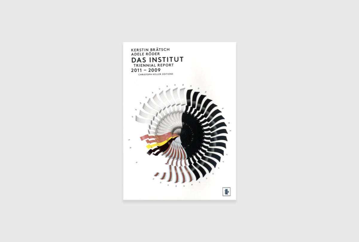 Das Institut: Triennial Report 2011-2009: Kerstin Brätsch & Adele Röder